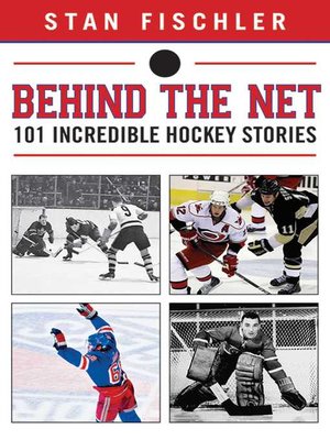 cover image of Behind the Net: 101 Incredible Hockey Stories